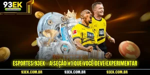 esportes-93ek-a-secao-1-que-voce-deve-experimentar