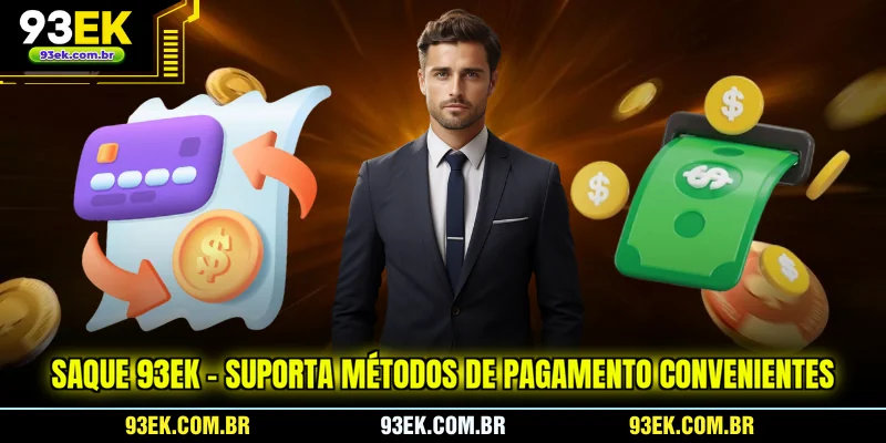 saque-93ek-suporta-metodos-de-pagamento-convenientes